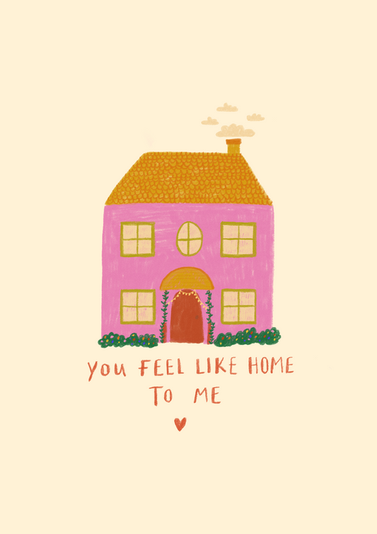 You Feel Like Home