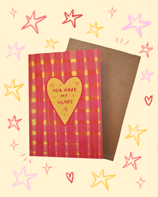 You have My Heart A6 Greetings Card